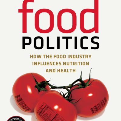 Book Review #3: Food Politics (California Studies In Food And Culture)