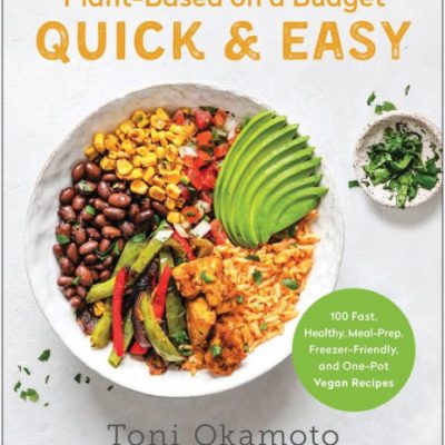 Plant-Based On A Budget Quick & Easy: The Perfect Cookbook For New Vegans (Book Review #5)